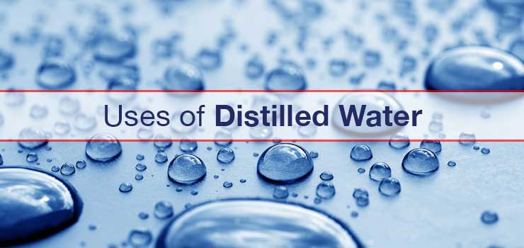 uses of distilled water
